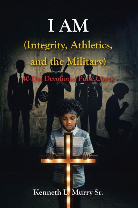 Cover image for book I AM (Integrity, Athletics, and the Military)