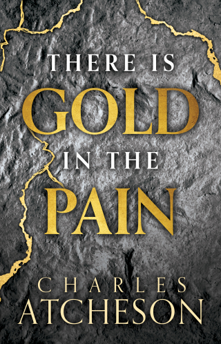 There Is Gold in the Pain