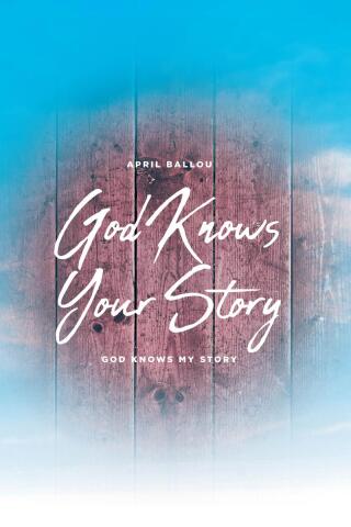 God Knows Your Story