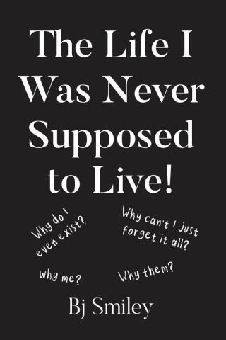 The Life I Was Never Supposed to Live!