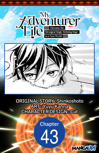 My Adventurer Life: I Became the Strongest Magic-Refining Sage in a New World #043