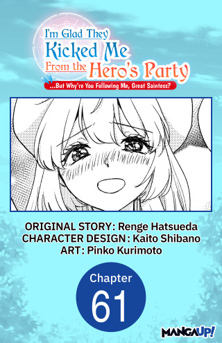 I'm Glad They Kicked Me From The Hero's Party... But Why're you following me, Great Saintess? #061