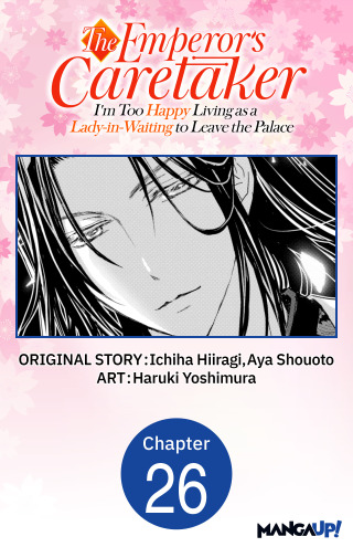 The Emperor's Caretaker: I'm Too Happy Living as a Lady-in-Waiting to Leave the Palace #026