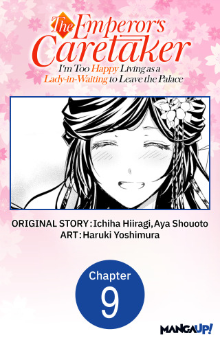 The Emperor's Caretaker: I'm Too Happy Living as a Lady-in-Waiting to Leave the Palace #009