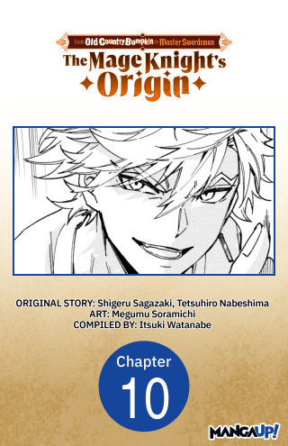 From Old Country Bumpkin to Master Swordsman: The Mage Knight's Origin #010