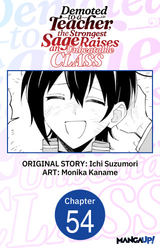Demoted to a Teacher, the Strongest Sage Raises an Unbeatable Class #054