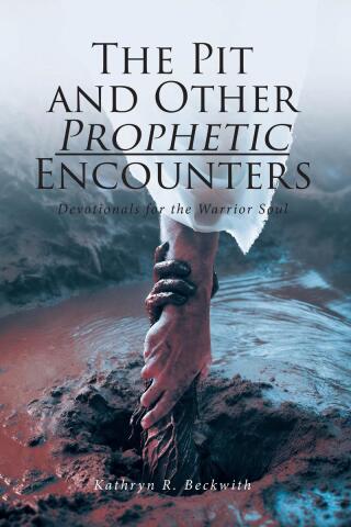 The Pit and Other Prophetic Encounters