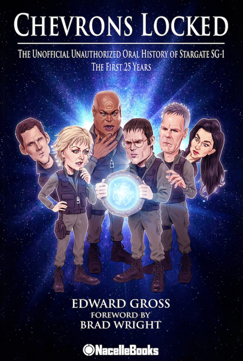 Cover image for book Chevrons Locked: The Unofficial Unauthorized Oral History of Stargate SG-1