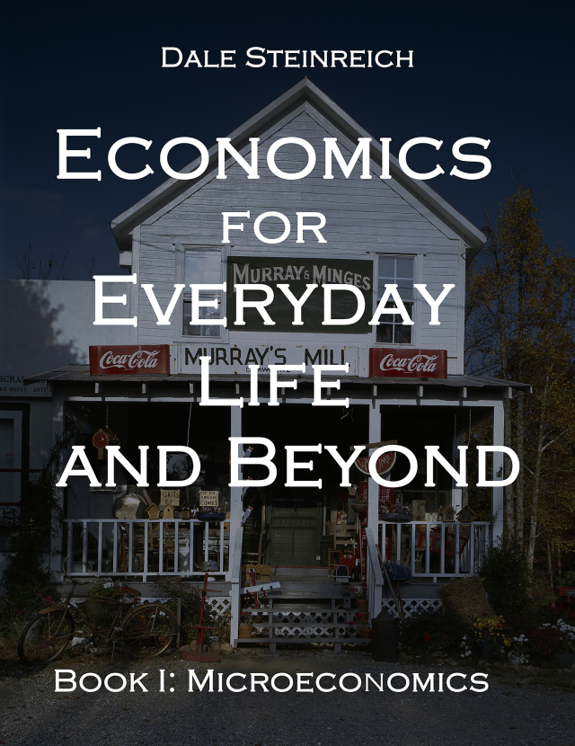 Economics for Everyday Life and Beyond: Book I: Microeconomics
