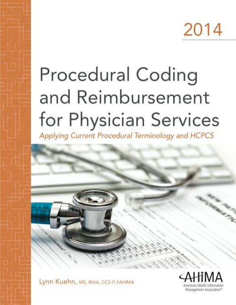 Cover image for book Procedural Coding and Reimbursement for Physician Services: Applying Current Procedural Terminology/HCPCS, 2014 Edition