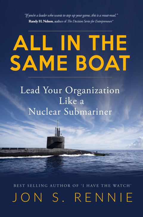 Cover image for book All in the Same Boat: Lead Your Organization Like a Nuclear Submariner