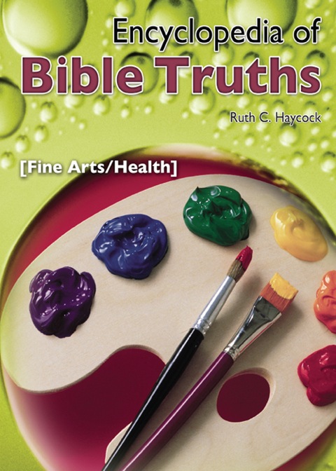 Cover image for book Encyclopedia of Bible Truths—Fine Arts/Health