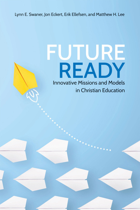 Cover image for book Future Ready:  Innovative Missions and Models in Christian Education