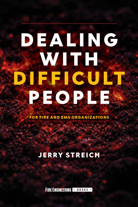 Cover image for book Dealing with Difficult People: For Fire and EMS Organizations