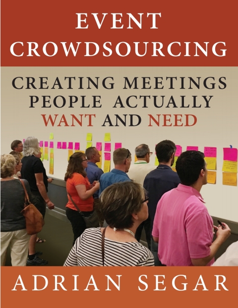 Cover image for book Event Crowdsourcing: Creating Meetings People Actually Want and Need