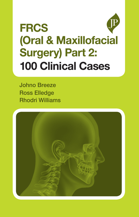 Cover image for book FRCS (Oral & Maxillofacial Surgery) Part 2: 100 Clinical Cases