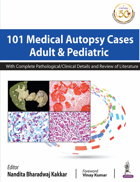 Cover image for book 101 Medical Autopsy Cases: Adult aAnd Pediatric (with Complete Pathological/ Clinical Details and Review of Literature)