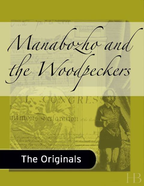 [1825 days] Manabozho and the Woodpeckers