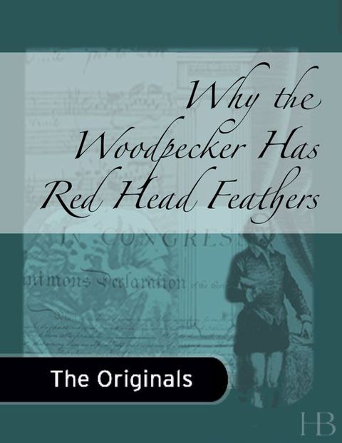 [1825 days] Why the Woodpecker Has Red Head Feathers