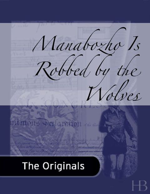 [1825 days] Manabozho Is Robbed by the Wolves