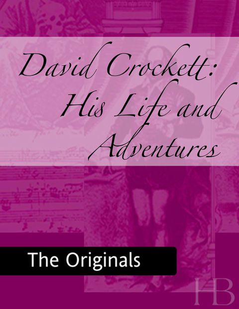 [1825 days] David Crockett: His Life and Adventures