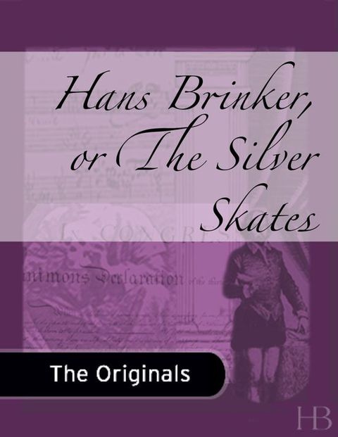[1825 days] Hans Brinker, or The Silver Skates
