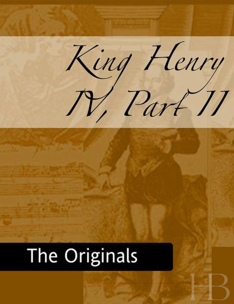 [1825 days] King Henry IV, Part II