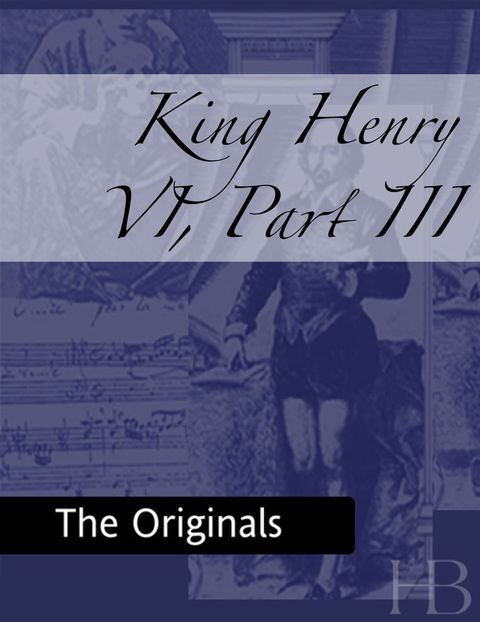 [1825 days] King Henry VI, Part III