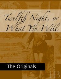 Cover image: Twelfth Night, or What You Will