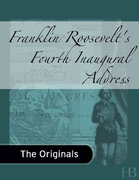 [1825 days] Fourth Inaugural Address