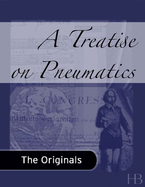 [1825 days] A Treatise on Pneumatics
