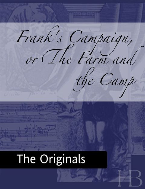 [1825 days] Frank's Campaign, or The Farm and the Camp