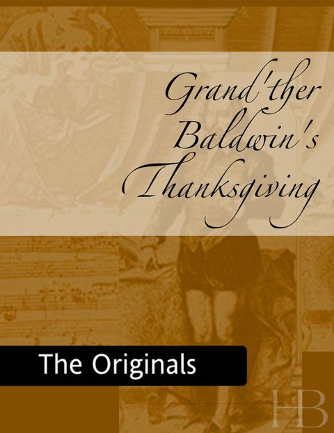 [1825 days] Grand'ther Baldwin's Thanksgiving with Other Ballads and Poems