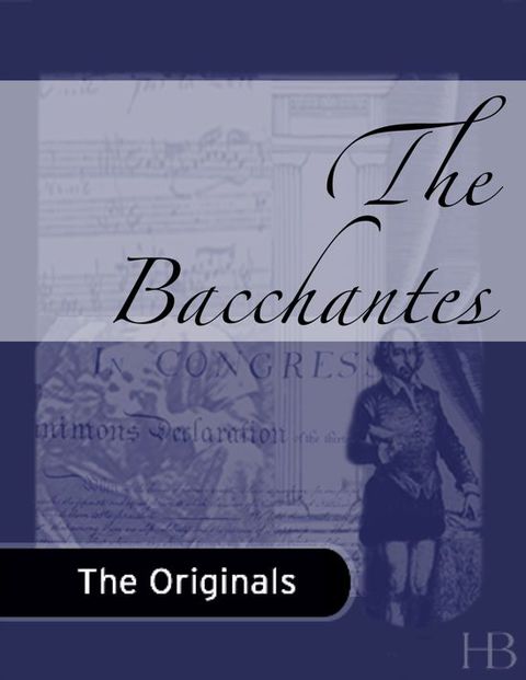 [1825 days] The Bacchantes
