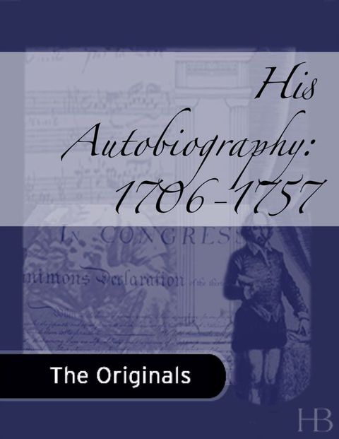 [1825 days] His Autobiography: 1706-1757