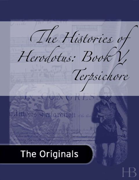 [1825 days] The Histories of Herodotus: Book V, Terpsichore