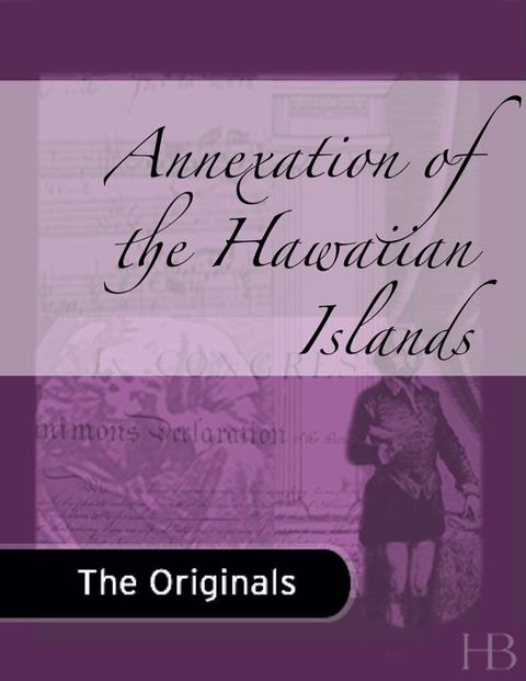 [1825 days] Annexation of the Hawaiian Islands