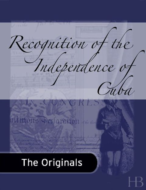 [1825 days] Recognition of the Independence of Cuba
