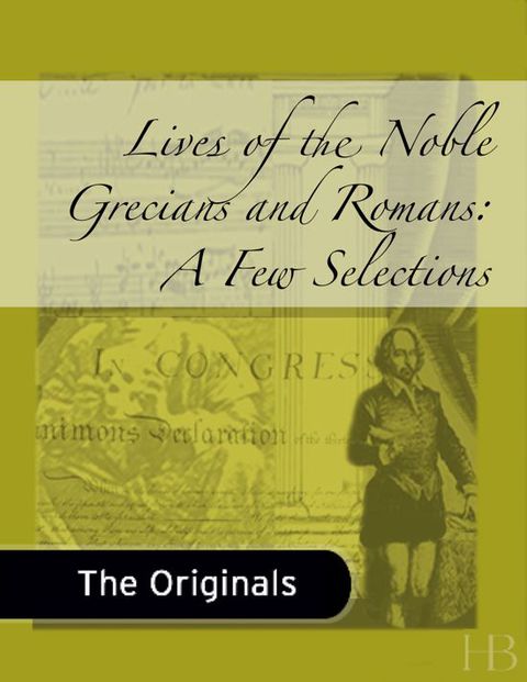 [1825 days] Lives of the Noble Grecians and Romans: A Few Selections