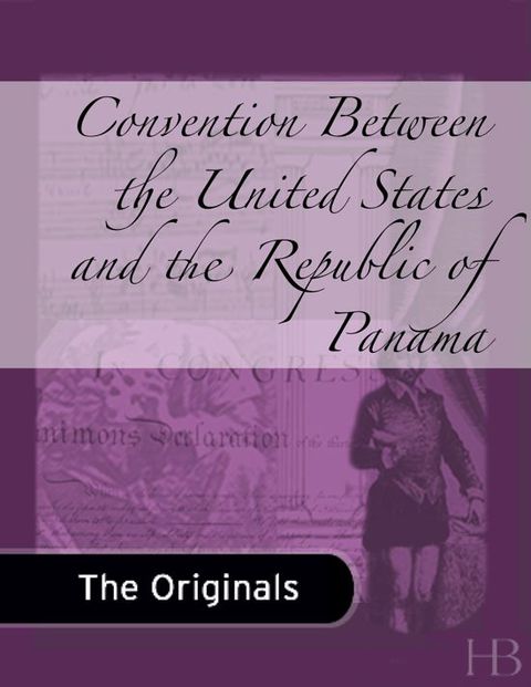 [1825 days] Convention Between the United States and the Republic of Panama
