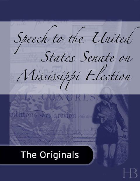 [1825 days] Speech to the United States Senate on Mississippi Election