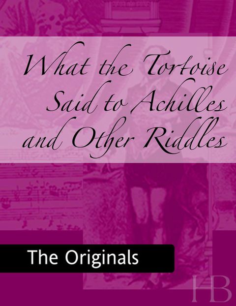 [1825 days] What the Tortoise Said to Achilles and Other Riddles
