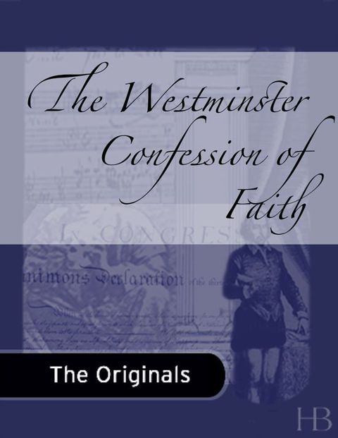 [1825 days] The Westminster Confession of Faith