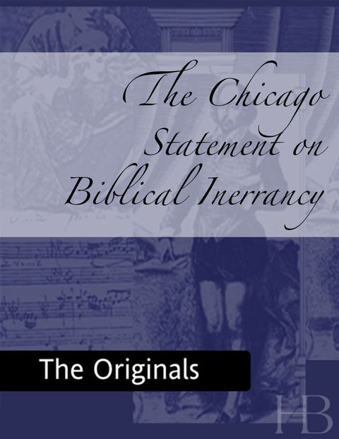 [1825 days] The Chicago Statement on Biblical Inerrancy