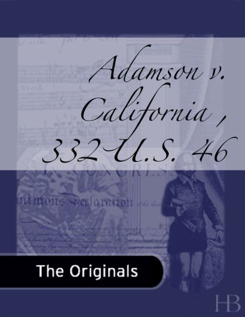 [1825 days] Adamson v. California , 332 U.S. 46