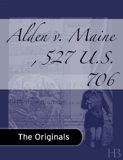 [1825 days] Alden v. Maine , 527 U.S. 706