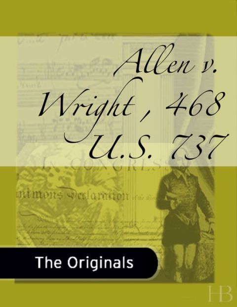 [1825 days] Allen v. Wright , 468 U.S. 737