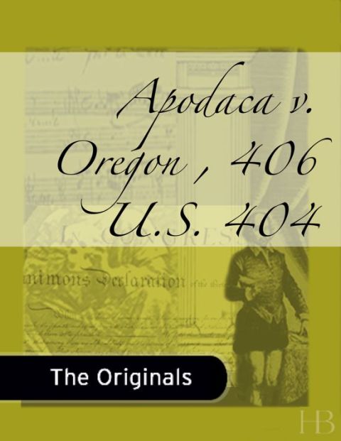 [1825 days] Apodaca v. Oregon , 406 U.S. 404