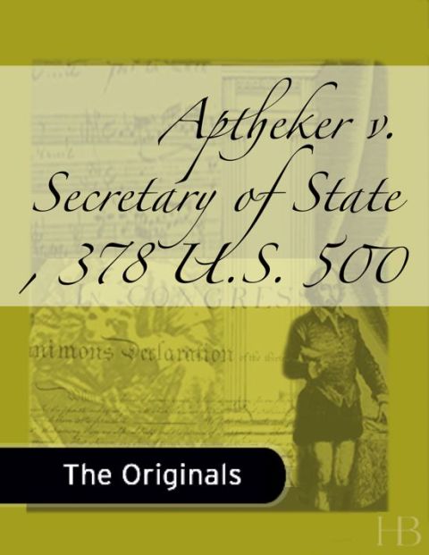 [1825 days] Aptheker v. Secretary of State , 378 U.S. 500