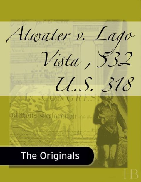 [1825 days] Atwater v. Lago Vista , 532 U.S. 318